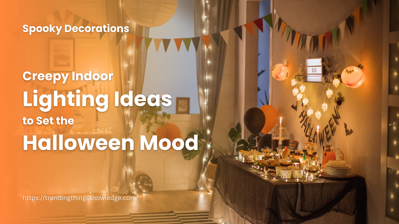 Creepy Indoor Lighting Ideas to Set the Halloween Mood