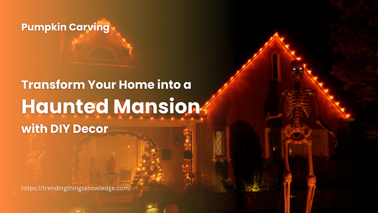 Transform Your Home into a Haunted Mansion with DIY Decor